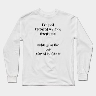 I've just released my own fragrance Long Sleeve T-Shirt